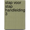 STAP VOOR STAP HANDLEIDING 3 door Susan Van Der Linden