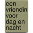 Een vriendin voor dag en nacht