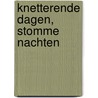 Knetterende dagen, stomme nachten by N.F. Mazer