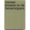 Meneer browser en de hersenslypers door Will Curtis