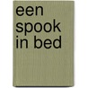 Een spook in bed by Els Rooijers