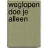 Weglopen doe je alleen