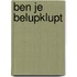 Ben je belupklupt