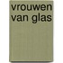 Vrouwen van glas