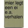 Mier legt een ei e.a. verhalen by Waarsenburg