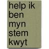 Help ik ben myn stem kwyt by Hanslip Fletcher