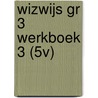 WIZWIJS GR 3 WERKBOEK 3 (5V) door Mieke van Groenestijn