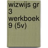 WIZWIJS GR 3 WERKBOEK 9 (5V) door Mieke van Groenestijn