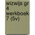 WIZWIJS GR 4 WERKBOEK 7 (5V)