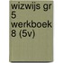 WIZWIJS GR 5 WERKBOEK 8 (5V)
