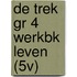 DE TREK GR 4 WERKBK LEVEN (5V)
