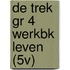 DE TREK GR 4 WERKBK LEVEN (5V)