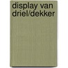 Display Van Driel/Dekker door M. van Driel