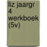 LIZ JAARGR 4 WERKBOEK (5V) door Arend Pottjegort