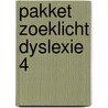 PAKKET ZOEKLICHT DYSLEXIE 4 by Diverse Auteurs.