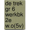 DE TREK GR 6 WERKBK 2e W.O(5V) by Wim Kratsborn