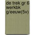 DE TREK GR 6 WERKBK G/EEUW(5V)