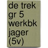 DE TREK GR 5 WERKBK JAGER (5V) door Onbekend