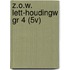 Z.O.W. LETT-HOUDINGW GR 4 (5V)