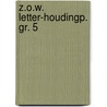 Z.O.W. LETTER-HOUDINGP. GR. 5 door Leon Legierse