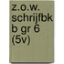 Z.O.W. SCHRIJFBK B GR 6 (5V)
