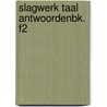 SLAGWERK TAAL ANTWOORDENBK. F2 door W. Sweers