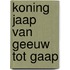 Koning Jaap van Geeuw tot Gaap