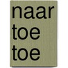 Naar toe toe door J. van Leeuwen