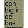 Een big in de bus by K. Meinderts