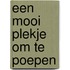 Een mooi plekje om te poepen