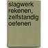 Slagwerk rekenen, zelfstandig oefenen