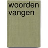 Woorden vangen by Erik van Os
