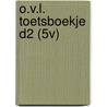 O.V.L. TOETSBOEKJE D2 (5V) by Cor Aarnoutse