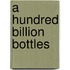 A hundred billion bottles
