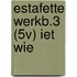 ESTAFETTE WERKB.3 (5V) IET WIE