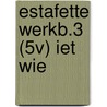 ESTAFETTE WERKB.3 (5V) IET WIE by Susan Van Der Linden