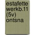 ESTAFETTE WERKB.11 (5V) ONTSNA