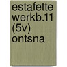 ESTAFETTE WERKB.11 (5V) ONTSNA by Susan Van Der Linden