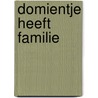 Domientje heeft familie door Yvonne Keuls