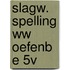 SLAGW. SPELLING WW OEFENB E 5V