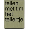 Tellen met Tim het Tellertje door Hans de Groot