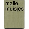 Malle muisjes door D. Akkerman