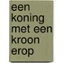 Een koning met een kroon erop