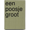 Een poosje groot door J. van Leeuwen