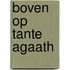 Boven op tante Agaath