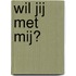 Wil jij met mij?