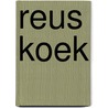 Reus koek door T. van de Waarsenburg