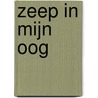 Zeep in mijn oog door Truus van de Waarsenburg