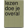 Lezen doe je overal by C.D. Guchte