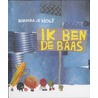 Ik ben de baas! door Rindert Kromhout